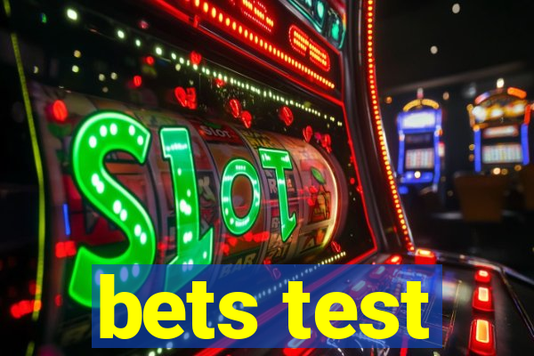 bets test