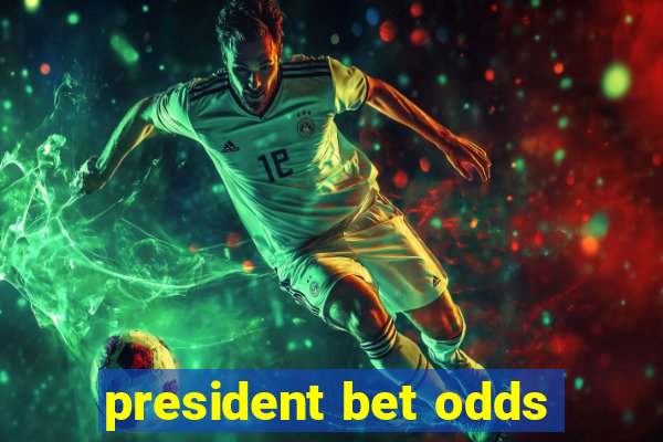 president bet odds