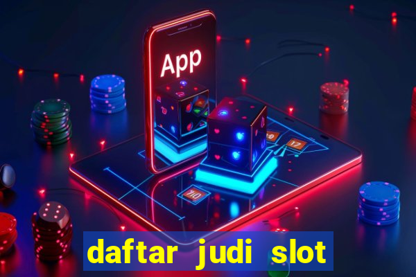 daftar judi slot online terpercaya