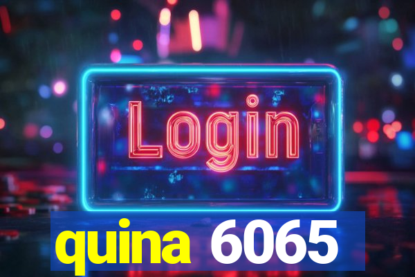 quina 6065