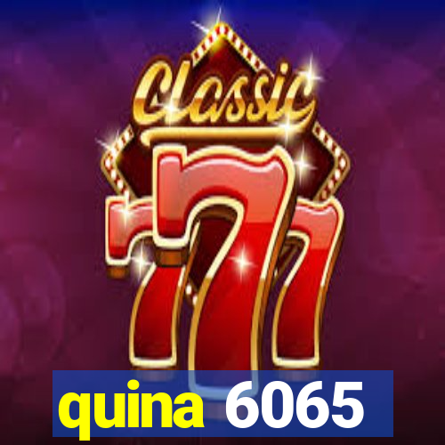 quina 6065