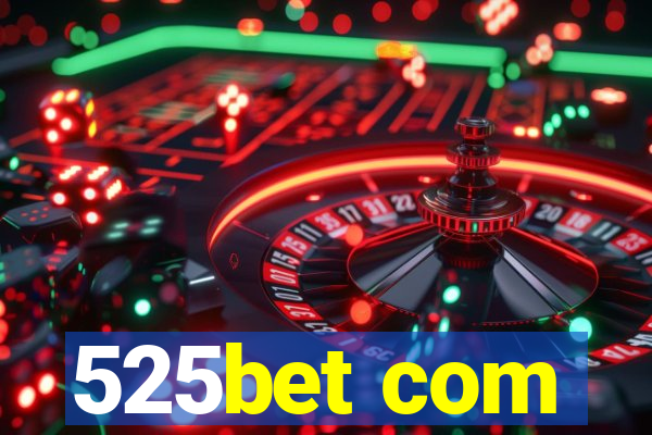 525bet com