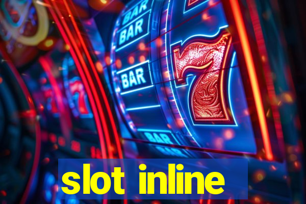 slot inline