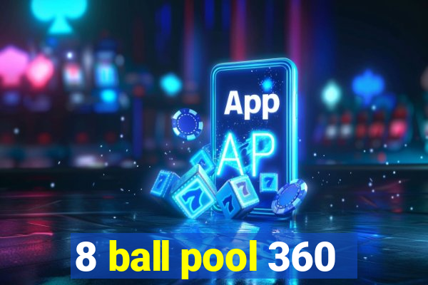 8 ball pool 360