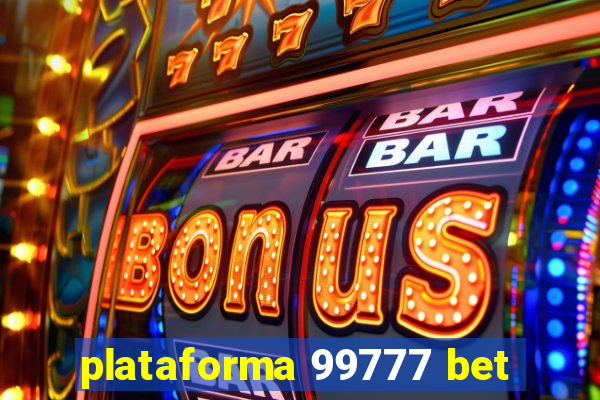 plataforma 99777 bet