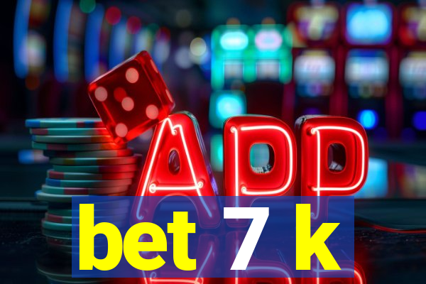 bet 7 k