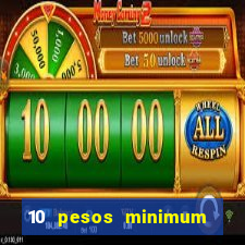 10 pesos minimum deposit casino philippines