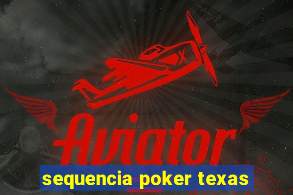 sequencia poker texas