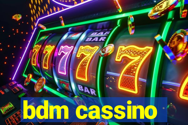 bdm cassino