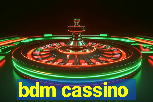 bdm cassino