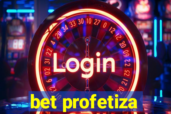 bet profetiza