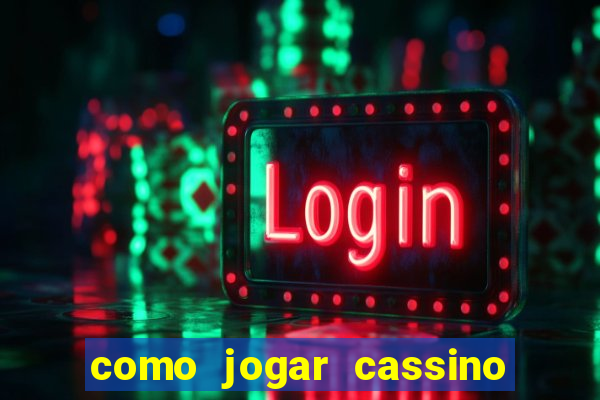 como jogar cassino ao vivo