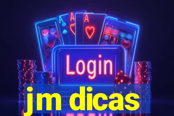 jm dicas