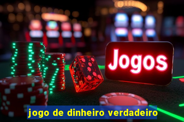 jogo de dinheiro verdadeiro