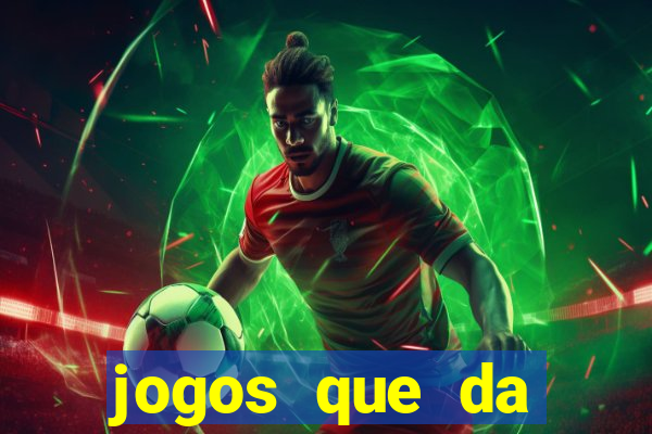 jogos que da rodada gratis