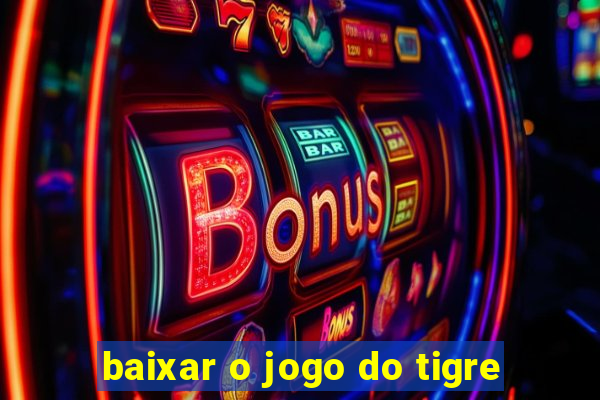 baixar o jogo do tigre