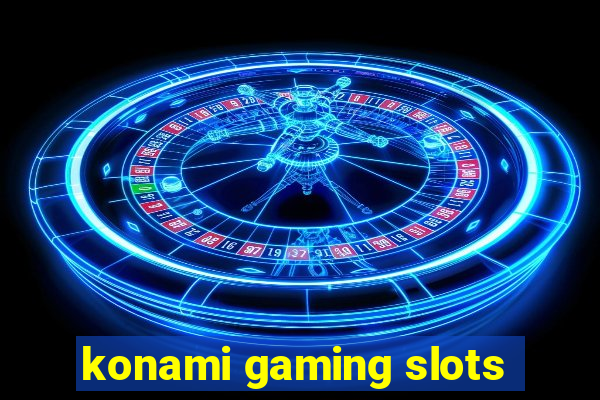 konami gaming slots