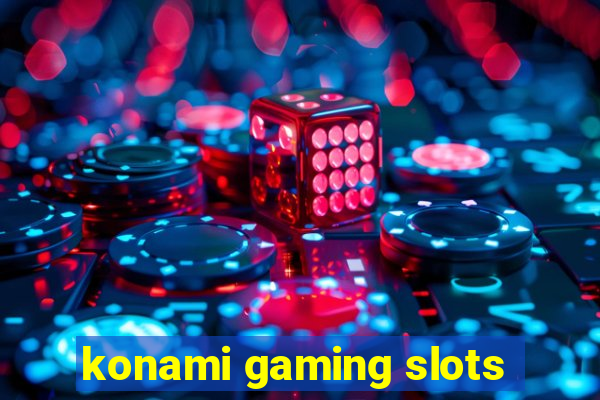 konami gaming slots