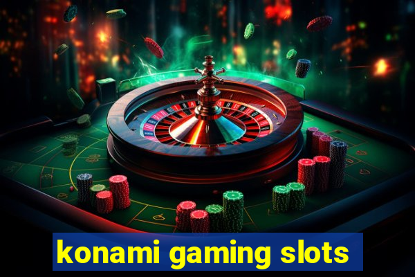 konami gaming slots