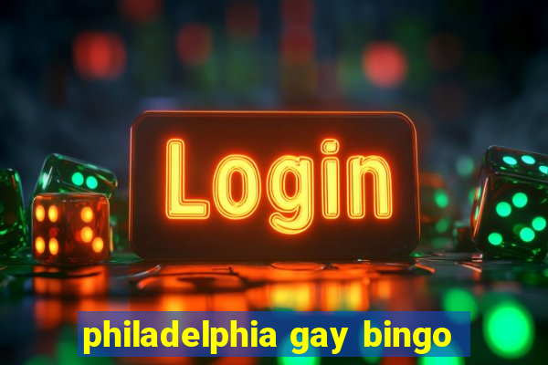 philadelphia gay bingo