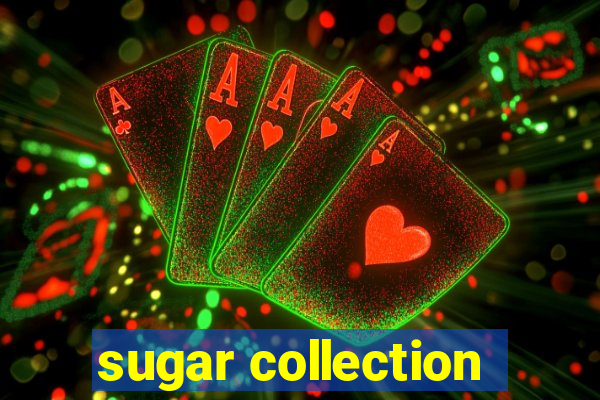 sugar collection