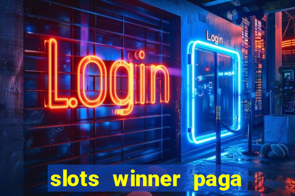 slots winner paga de verdade