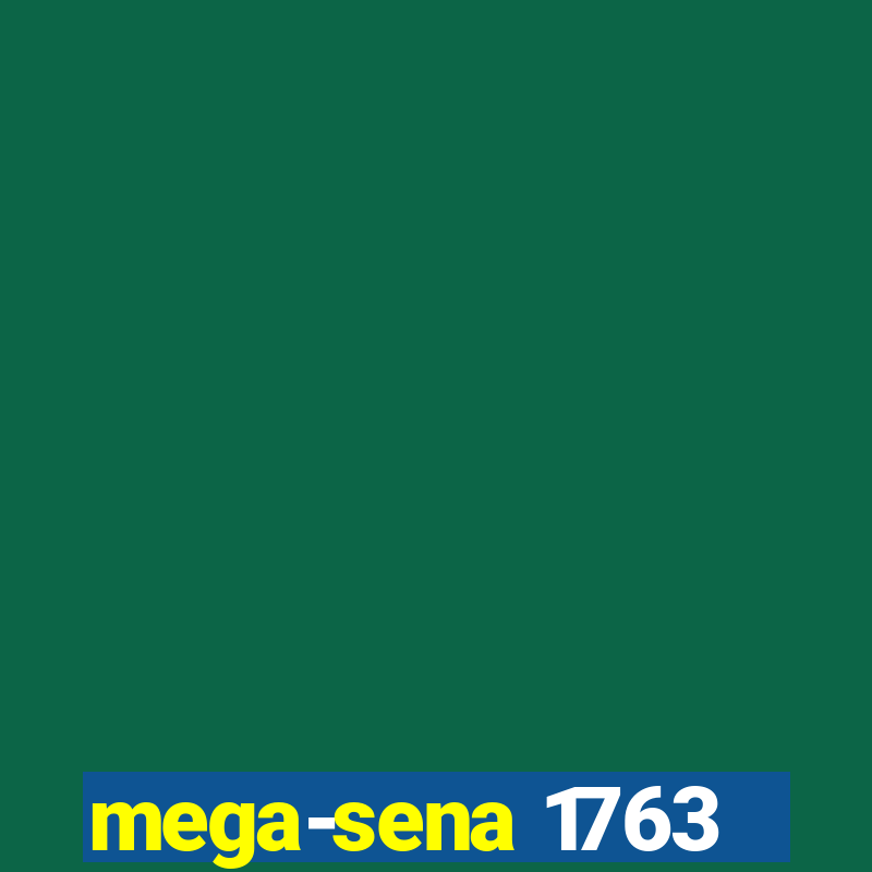 mega-sena 1763