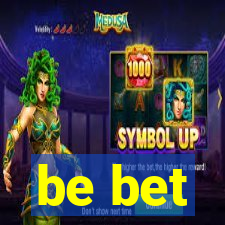 be bet