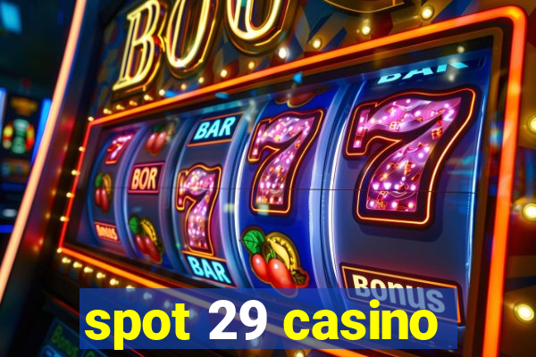 spot 29 casino