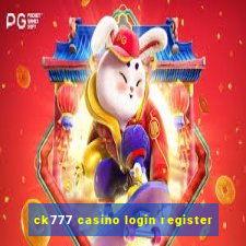 ck777 casino login register