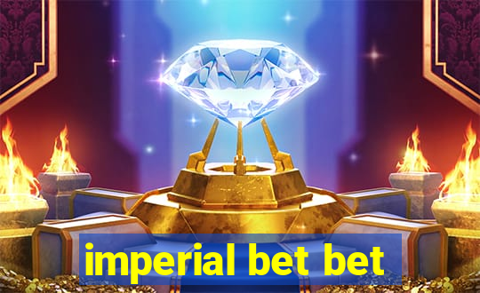 imperial bet bet