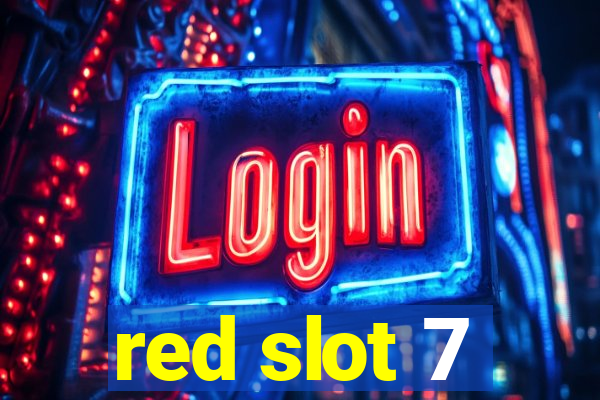 red slot 7