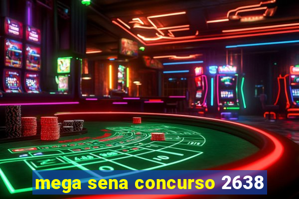 mega sena concurso 2638