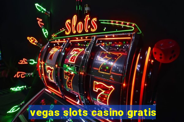 vegas slots casino gratis