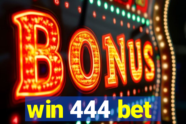 win 444 bet