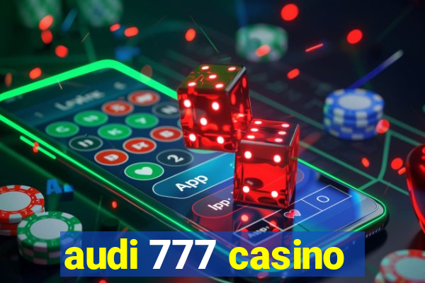 audi 777 casino