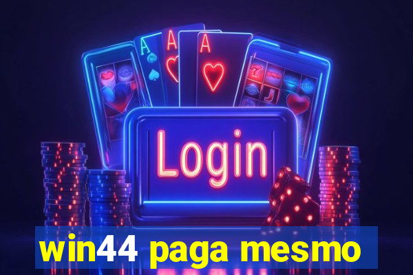 win44 paga mesmo