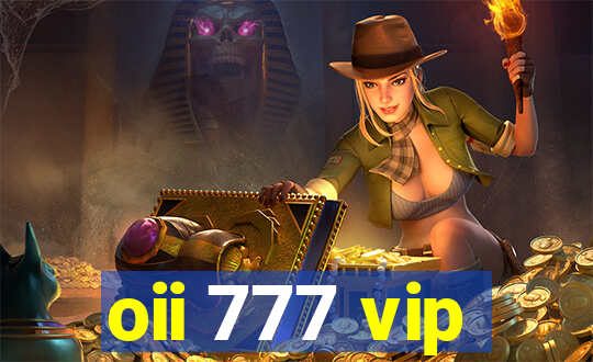 oii 777 vip