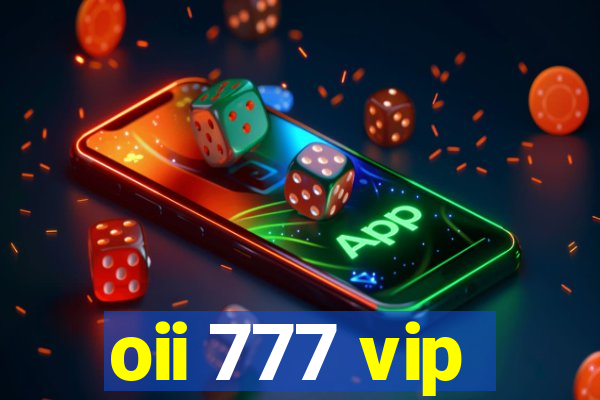 oii 777 vip