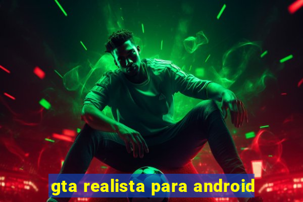 gta realista para android