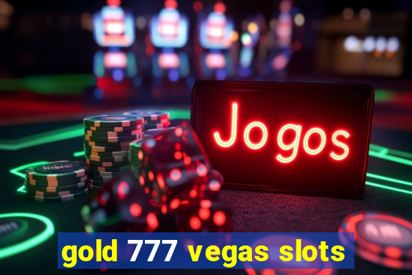 gold 777 vegas slots