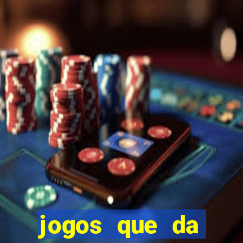 jogos que da dinheiro de verdade 2020