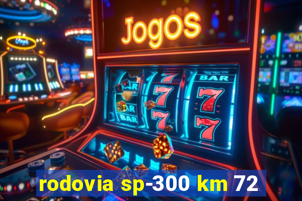 rodovia sp-300 km 72