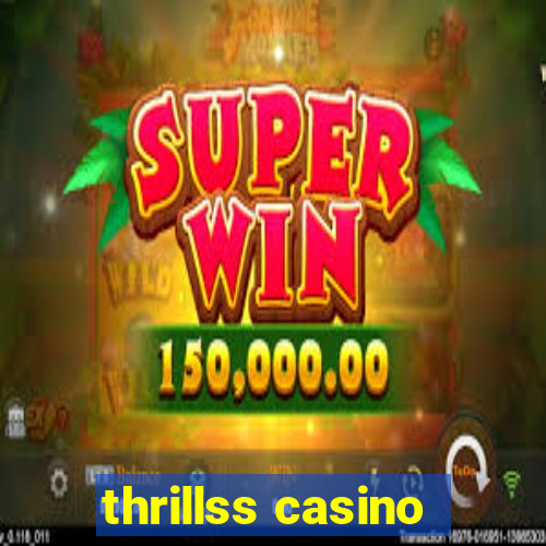 thrillss casino