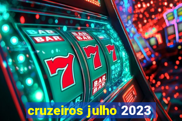 cruzeiros julho 2023