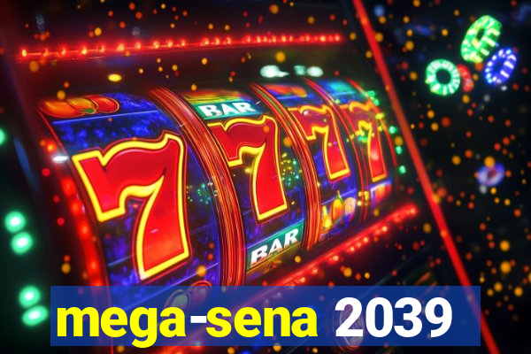 mega-sena 2039