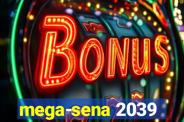 mega-sena 2039