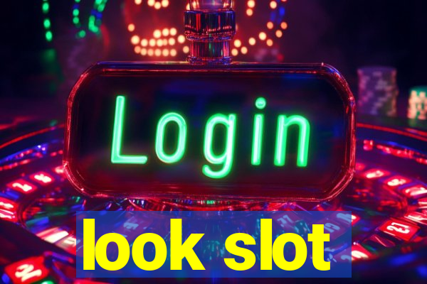 look slot