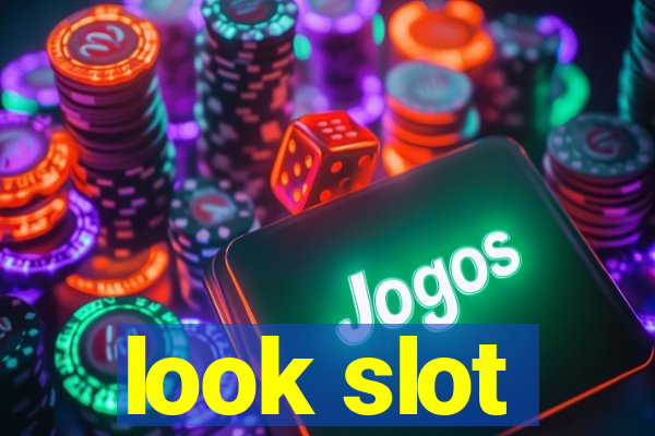 look slot