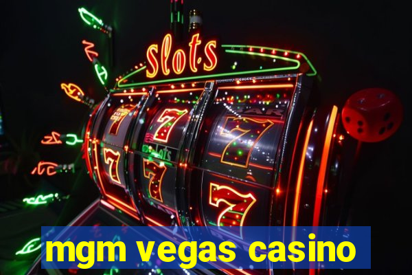 mgm vegas casino